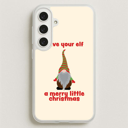 Have Your Elf A Merry Little Christmas Phone Case for Galaxy S25FE