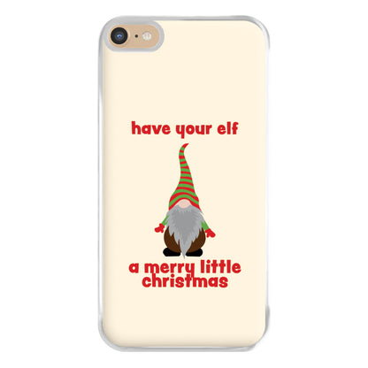 Have Your Elf A Merry Little Christmas Phone Case for iPhone 6 Plus / 7 Plus / 8 Plus