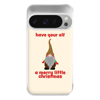 Have Your Elf A Merry Little Christmas Phone Case for Google Pixel 9 Pro XL