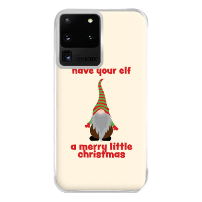 Have Your Elf A Merry Little Christmas Phone Case for Galaxy S20 Ultra