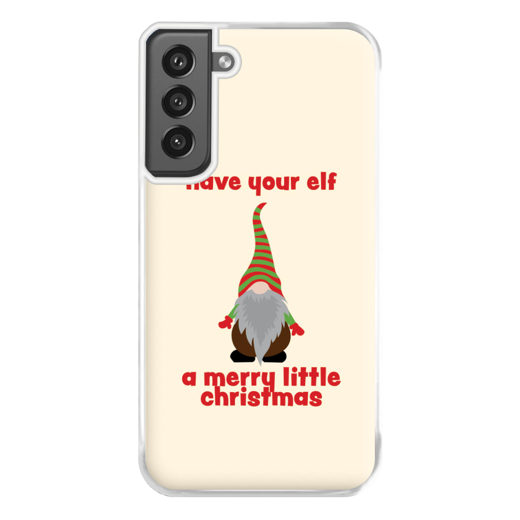 Have Your Elf A Merry Little Christmas Phone Case for Galaxy S21FE