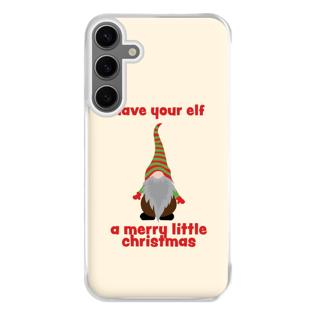 Have Your Elf A Merry Little Christmas Phone Case for Galaxy S24FE