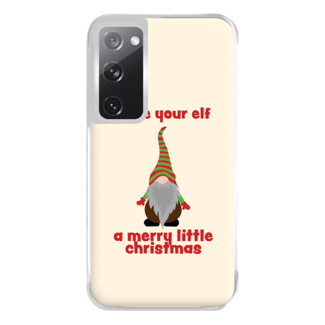 Have Your Elf A Merry Little Christmas Phone Case for Galaxy S20FE