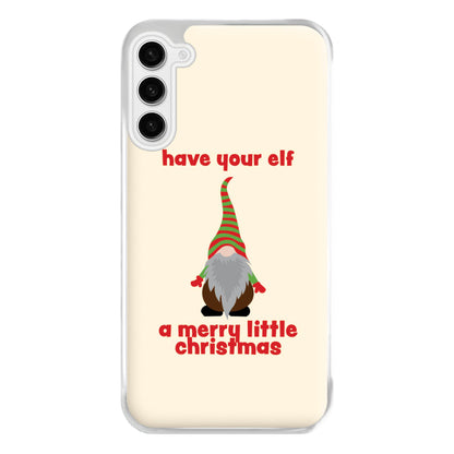 Have Your Elf A Merry Little Christmas Phone Case for Galaxy S23FE