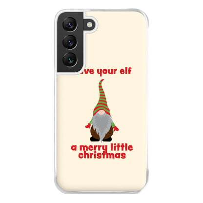 Have Your Elf A Merry Little Christmas Phone Case for Galaxy S22 Plus