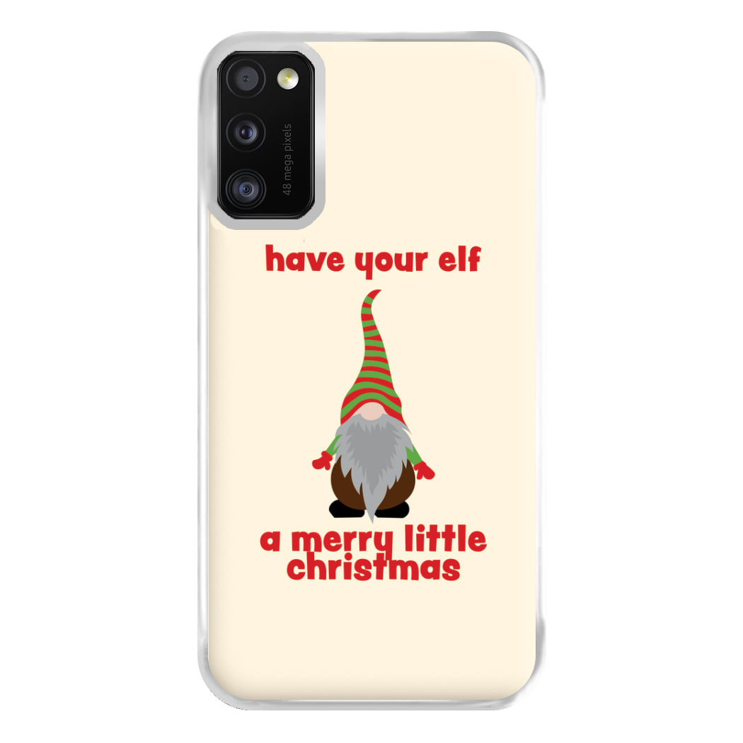 Have Your Elf A Merry Little Christmas Phone Case for Galaxy A41