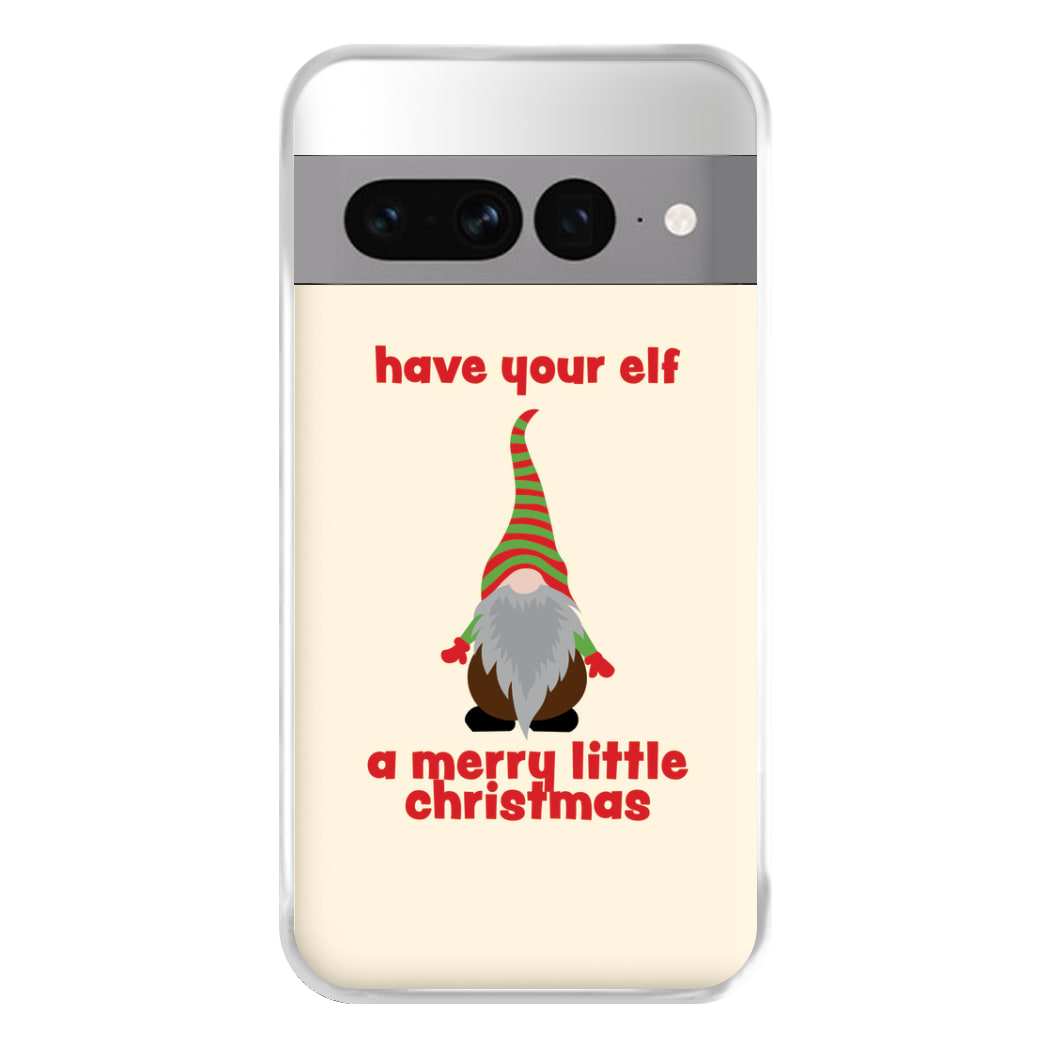 Have Your Elf A Merry Little Christmas Phone Case for Google Pixel 7 Pro