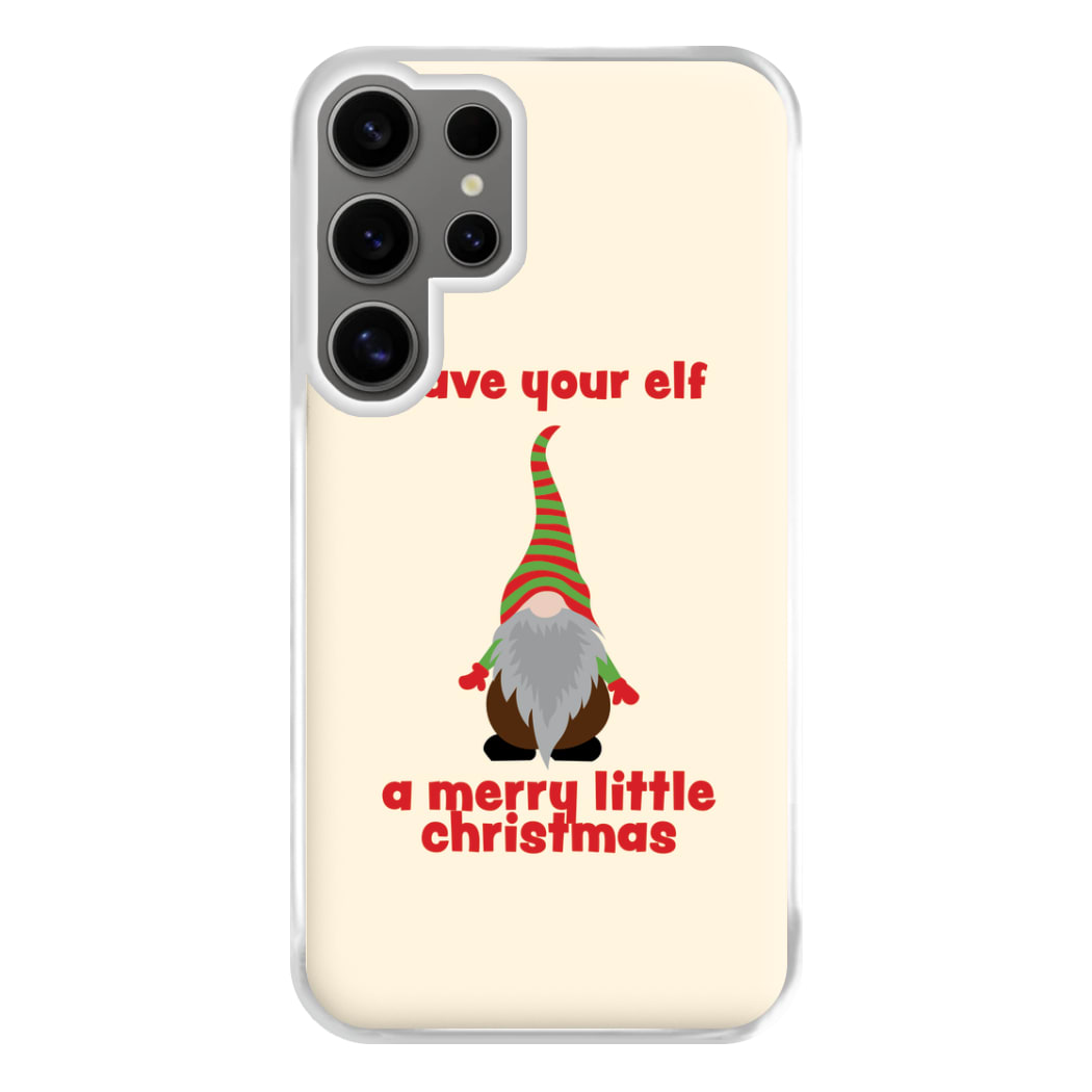 Have Your Elf A Merry Little Christmas Phone Case for Galaxy S24 Ultra