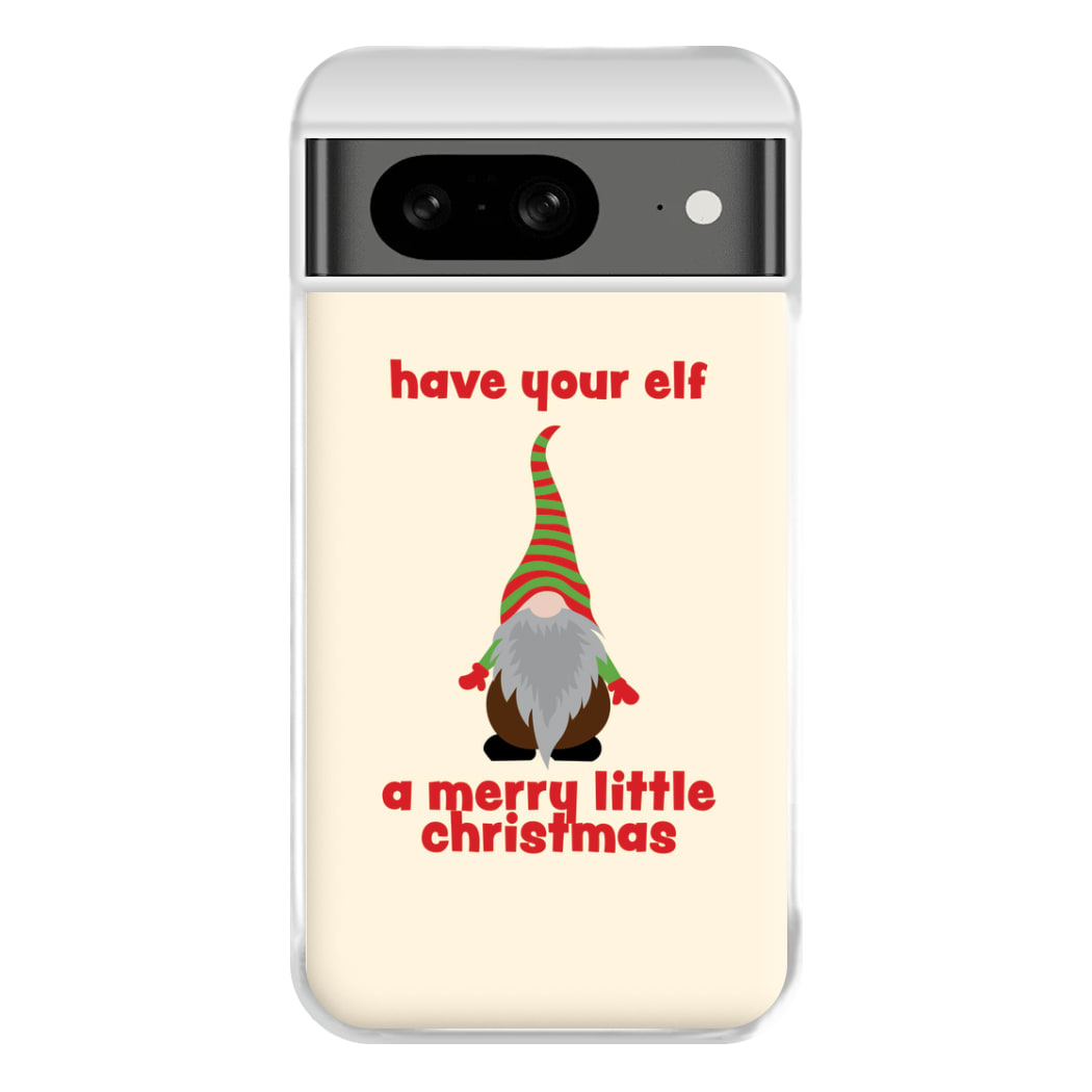 Have Your Elf A Merry Little Christmas Phone Case for Google Pixel 8