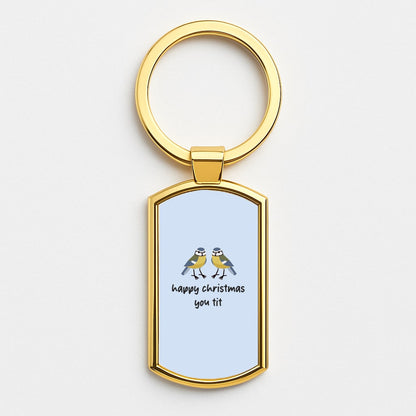 Happy Christmas You Tit - Christmas Gold Keyring
