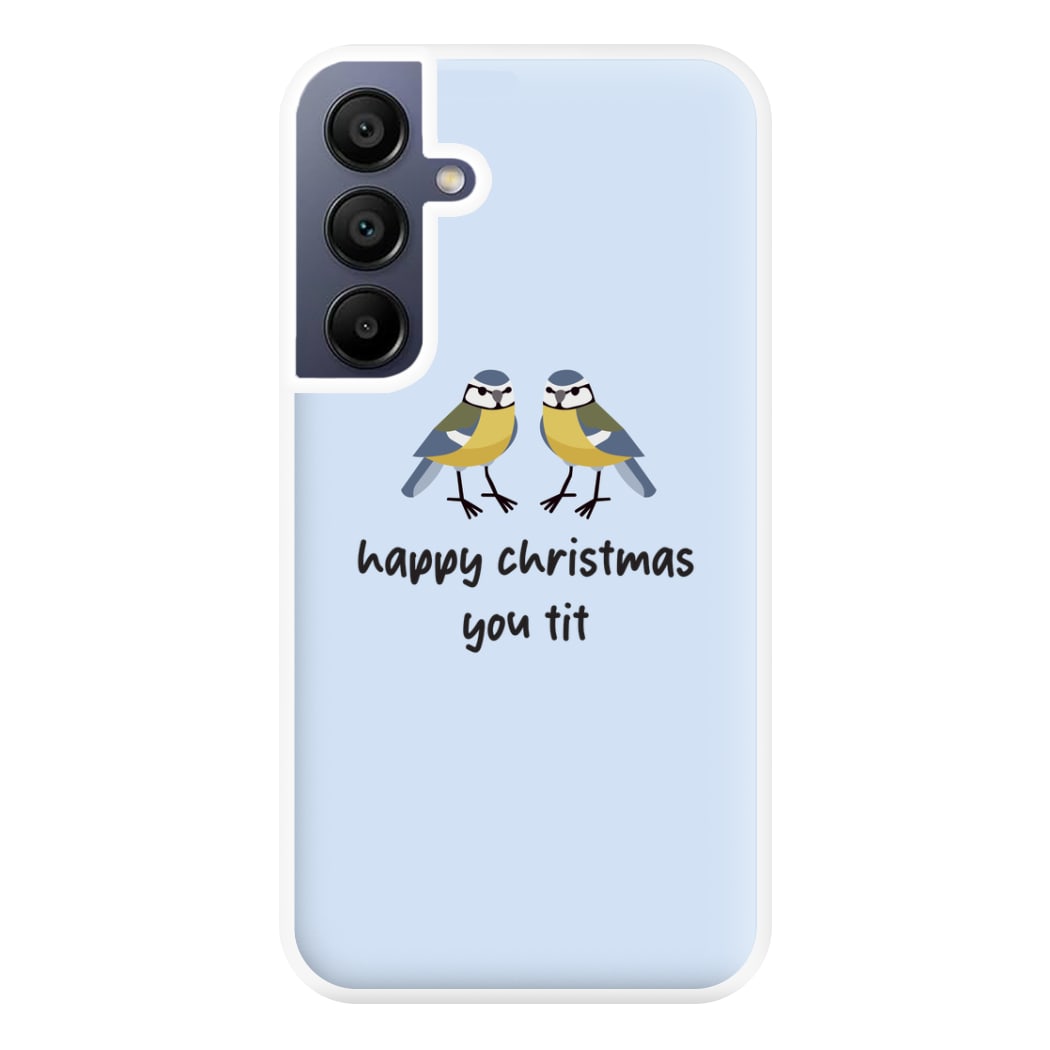 Happy Christmas You Tit - Christmas Phone Case for Galaxy A16