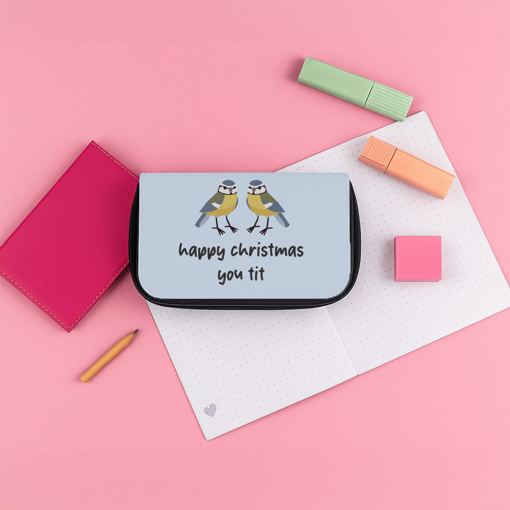 Happy Christmas You Tit - Christmas Pencil Case