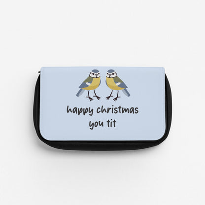 Happy Christmas You Tit - Christmas Pencil Case