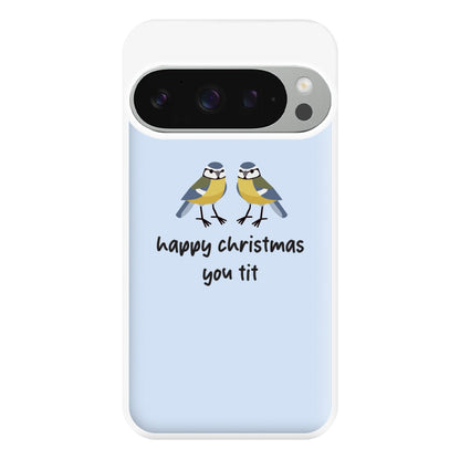 Happy Christmas You Tit - Christmas Phone Case for Google Pixel 9 Pro XL