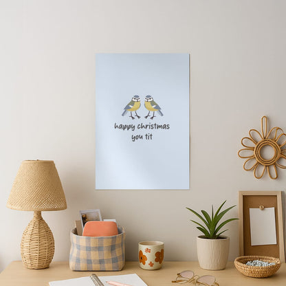 Happy Christmas You Tit - Christmas Art Print