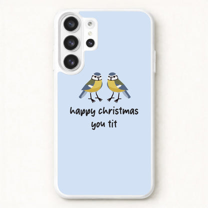 Happy Christmas You Tit - Christmas Phone Case for Galaxy S26 Ultra