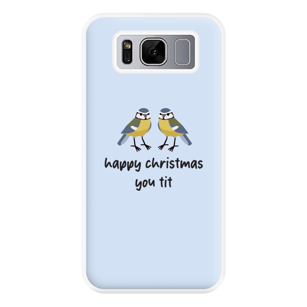 Happy Christmas You Tit - Christmas Phone Case for Galaxy S8 Plus