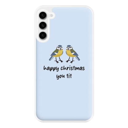 Happy Christmas You Tit - Christmas Phone Case for Galaxy S23FE