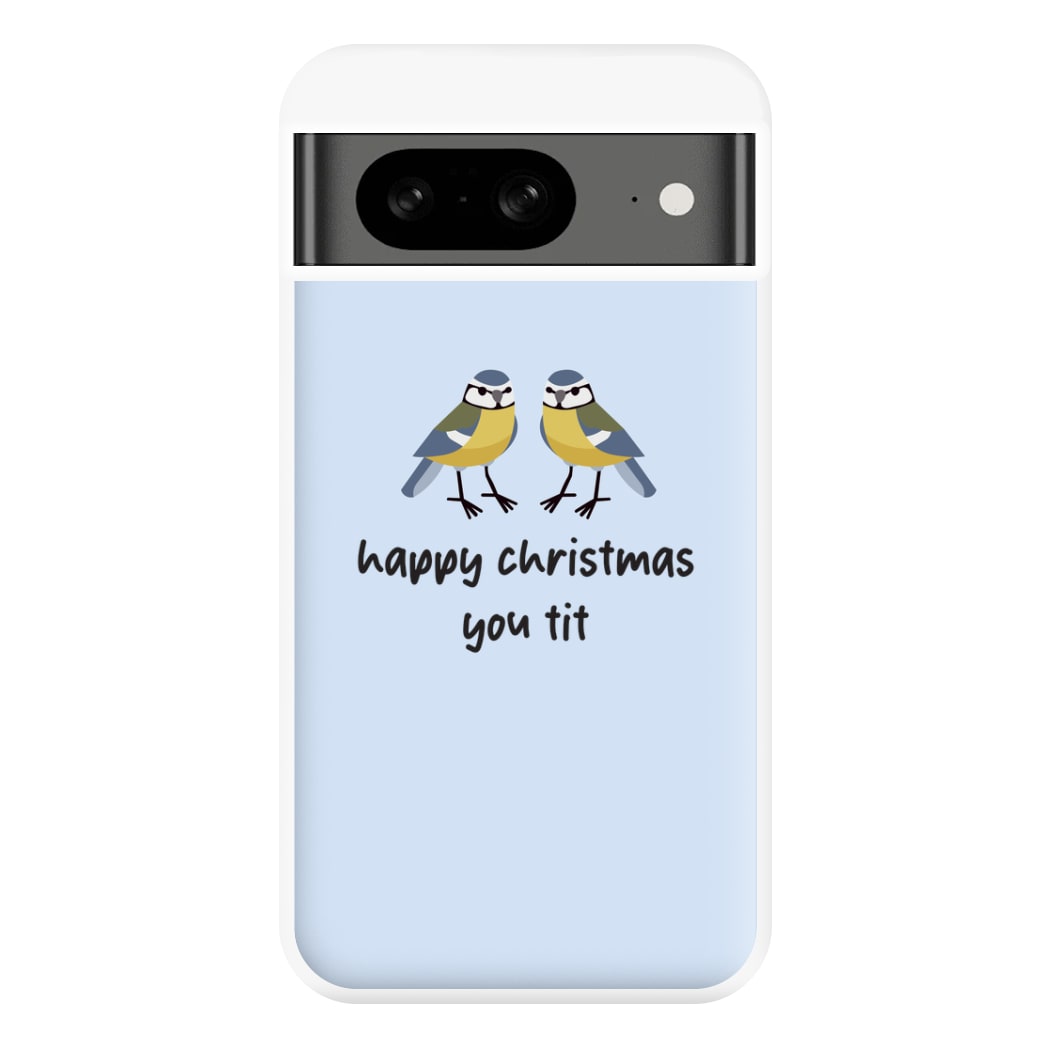 Happy Christmas You Tit - Christmas Phone Case for Google Pixel 8