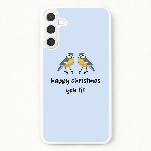 Happy Christmas You Tit - Christmas Phone Case for Galaxy A57