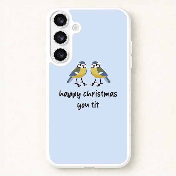 Happy Christmas You Tit - Christmas Phone Case for Galaxy S26 Plus