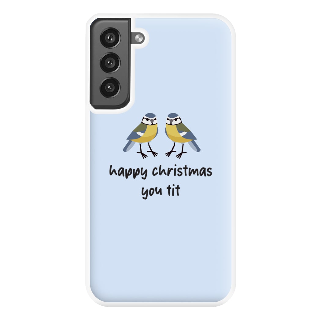 Happy Christmas You Tit - Christmas Phone Case for Galaxy S21FE