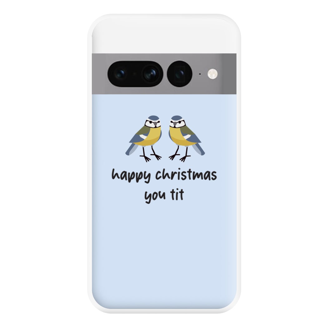 Happy Christmas You Tit - Christmas Phone Case for Google Pixel 7 Pro