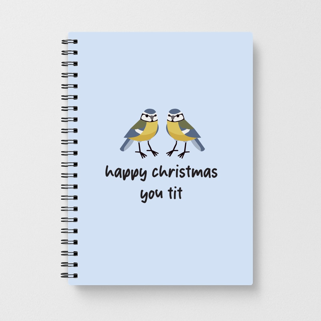 Happy Christmas You Tit - Christmas Notebook