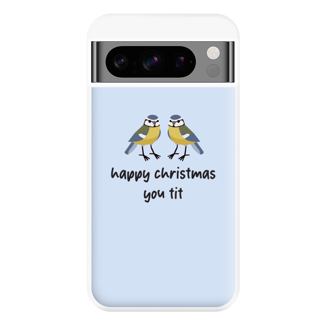 Happy Christmas You Tit - Christmas Phone Case for Google Pixel 8 Pro