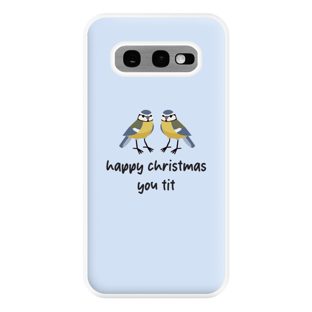 Happy Christmas You Tit - Christmas Phone Case for Galaxy S10e