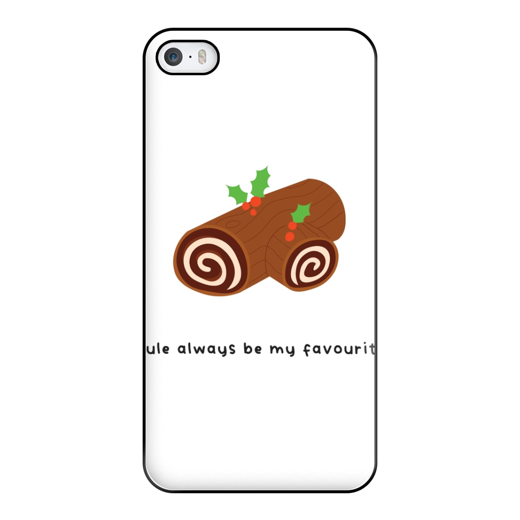 Yule Always Be My Favourite - Christmas  Phone Case for iPhone 5 / 5s / SE 2016