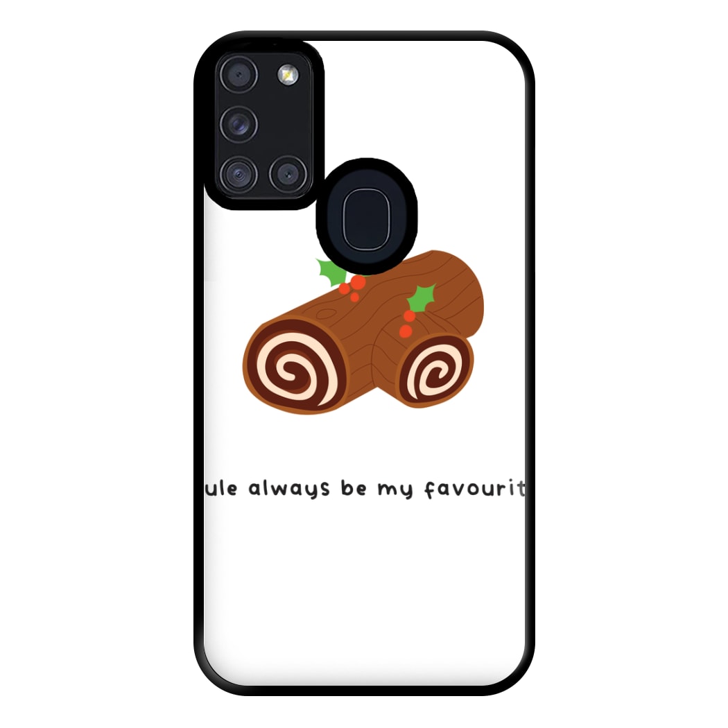 Yule Always Be My Favourite - Christmas  Phone Case for Galaxy A21s