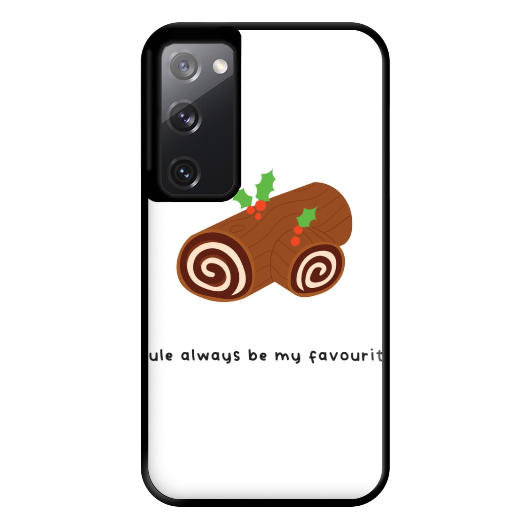 Yule Always Be My Favourite - Christmas  Phone Case for Galaxy S20FE