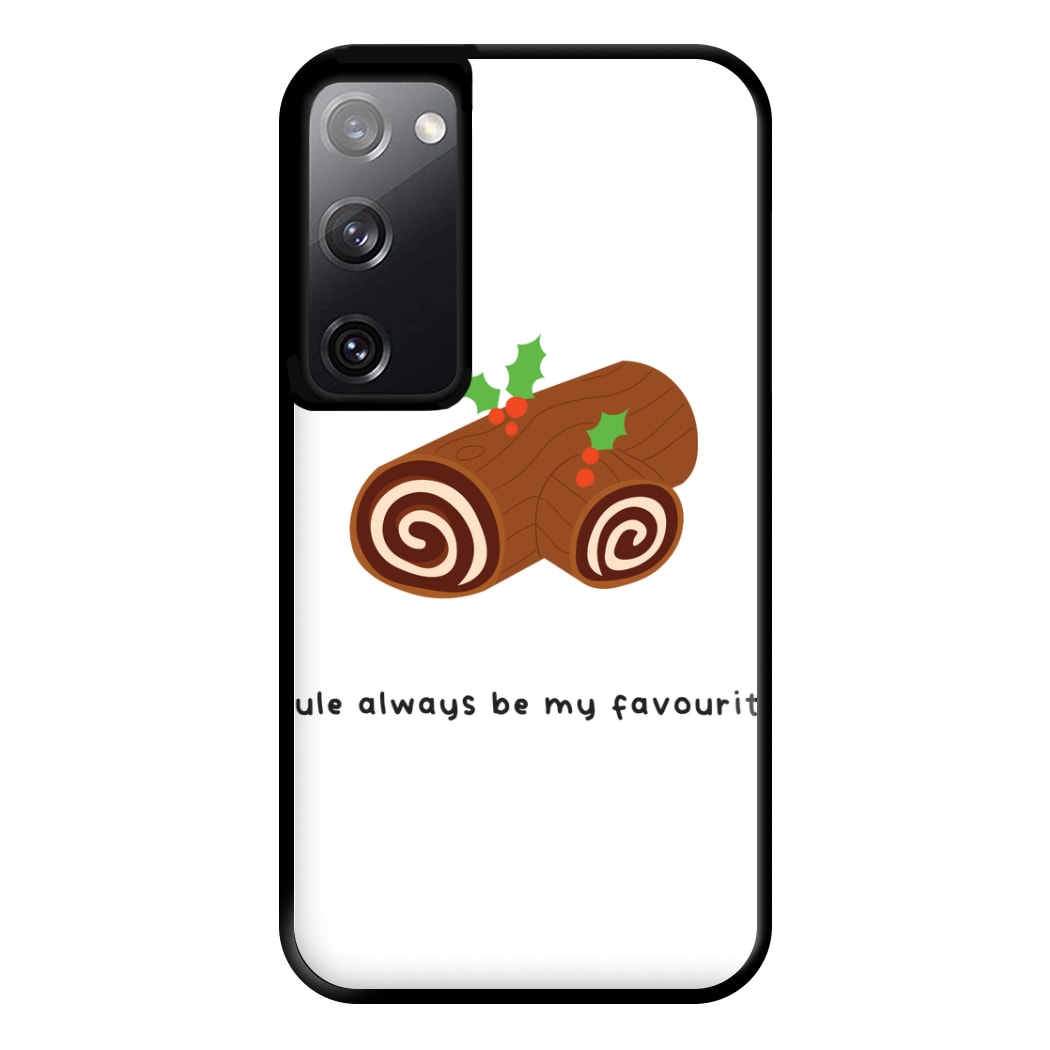 Yule Always Be My Favourite - Christmas  Phone Case for Galaxy S20