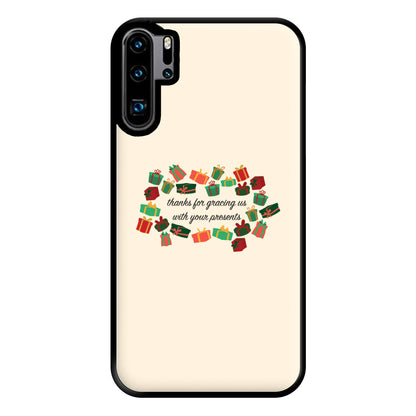 Thanks For Gracing Us With Your Presents - Christmas  Phone Case for Huawei P30 Pro