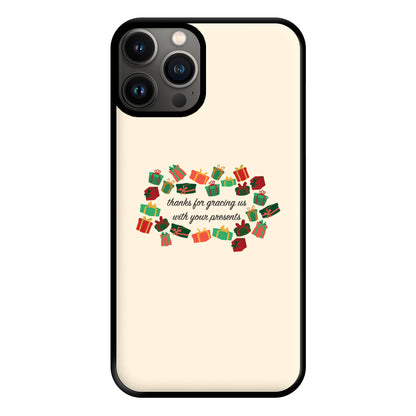 Thanks For Gracing Us With Your Presents - Christmas  Phone Case for iPhone 11 Pro Max