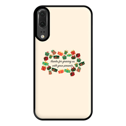 Thanks For Gracing Us With Your Presents - Christmas  Phone Case for Huawei P20