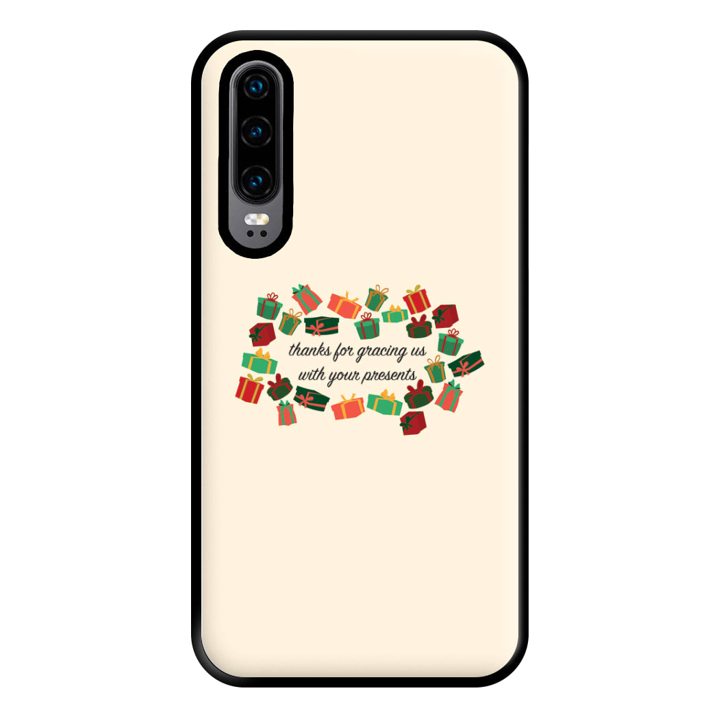 Thanks For Gracing Us With Your Presents - Christmas  Phone Case for Huawei P30