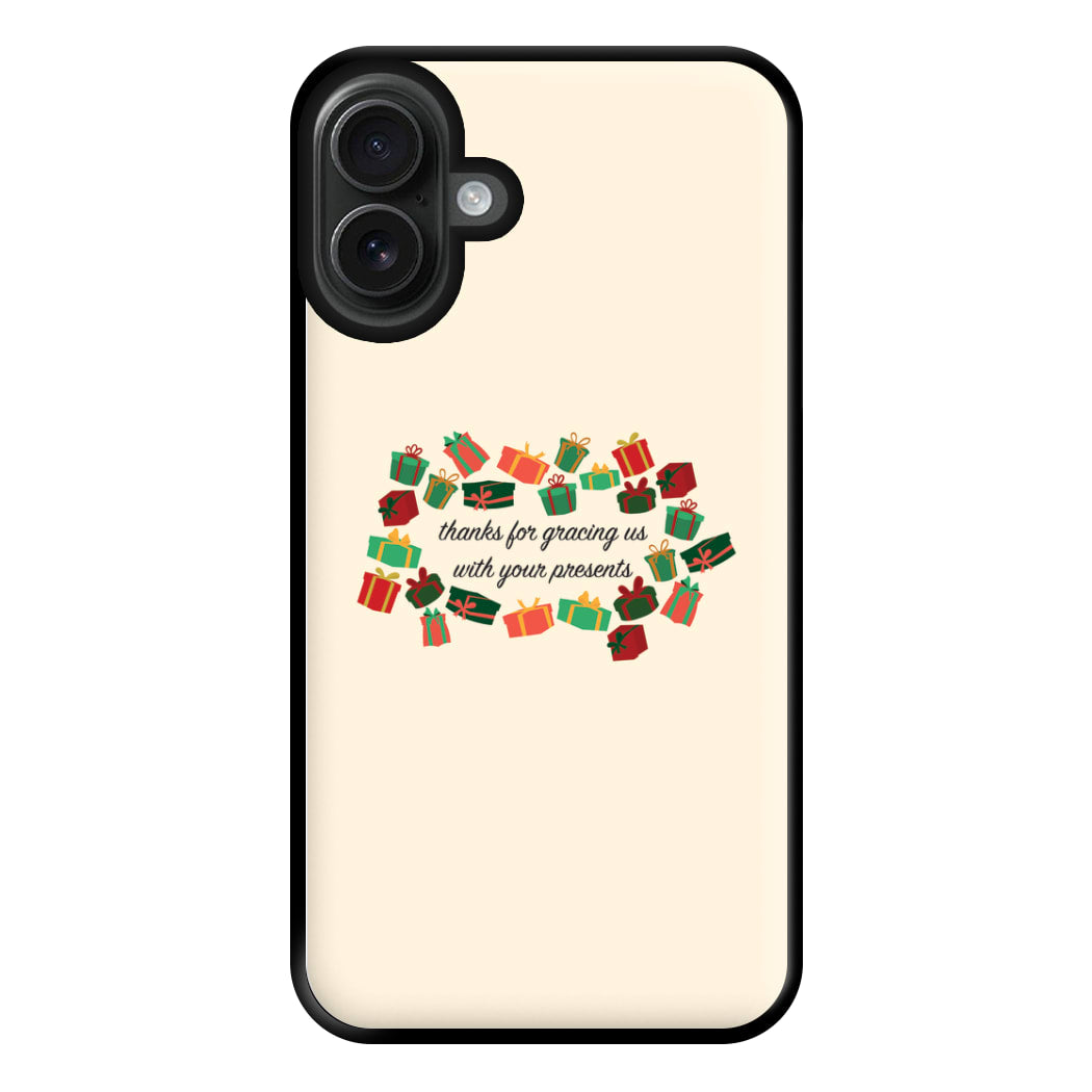 Thanks For Gracing Us With Your Presents - Christmas  Phone Case for iPhone 16 Plus