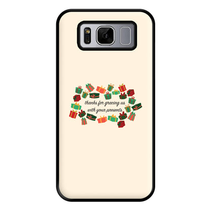 Thanks For Gracing Us With Your Presents - Christmas  Phone Case for Galaxy S8 Plus