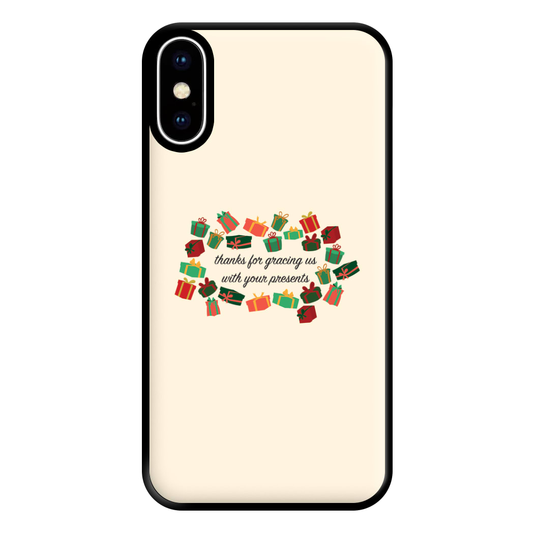 Thanks For Gracing Us With Your Presents - Christmas  Phone Case for iPhone XS Max