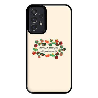 Thanks For Gracing Us With Your Presents - Christmas  Phone Case for Galaxy A52 / A52s