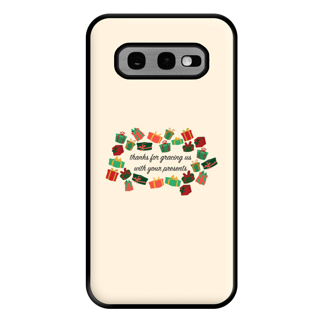 Thanks For Gracing Us With Your Presents - Christmas  Phone Case for Galaxy S10e