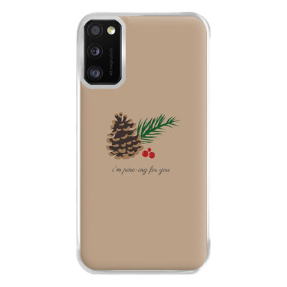 I'm Pine-ing For You - Christmas Phone Case for Galaxy A41