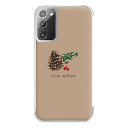 I'm Pine-ing For You - Christmas Phone Case for Galaxy Note 20 Ultra