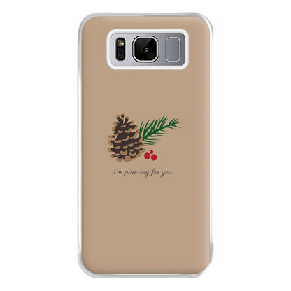 I'm Pine-ing For You - Christmas Phone Case for Galaxy S8 Plus