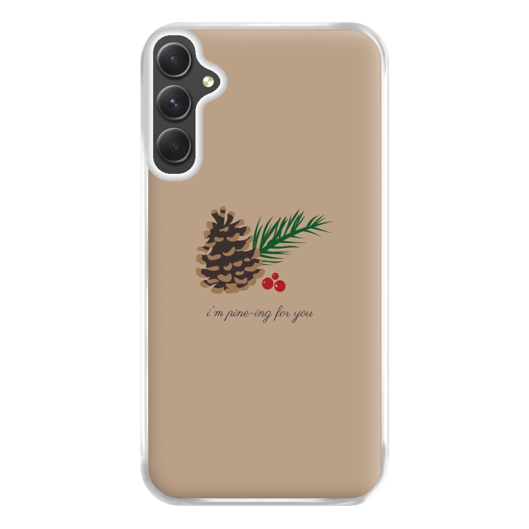 I'm Pine-ing For You - Christmas Phone Case for Galaxy A14