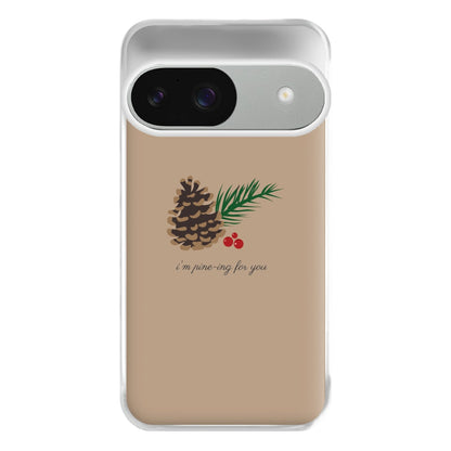 I'm Pine-ing For You - Christmas Phone Case for Google Pixel 9 / 9 Pro