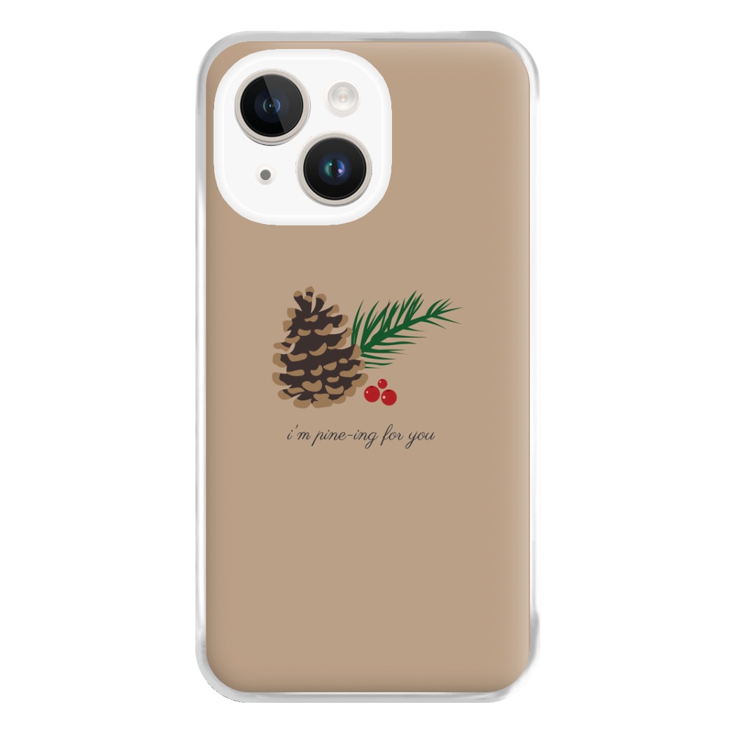 I'm Pine-ing For You - Christmas Phone Case for iPhone 14 Plus