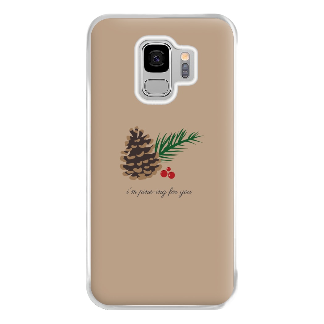 I'm Pine-ing For You - Christmas Phone Case for Galaxy S9 Plus